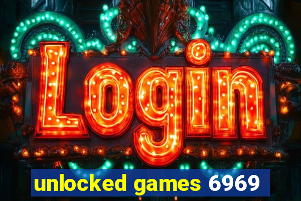 unlocked games 6969